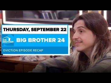 BB24 Episode 32 Eviction Recap September 22 | Big Brother 24