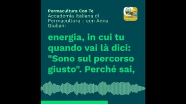 (EP18) Accademia Italiana di Permacultura - con Anna Giuliani #permacultura