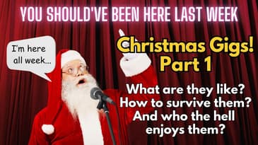 You Should've Been Here Last Week - S2 Ep6 Christmas Comedy Gigs - Part 1