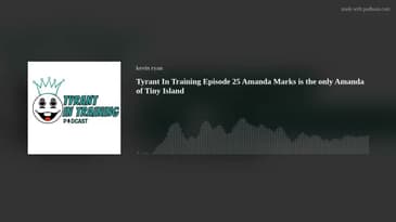 Tyrant In Training Episode 25 Amanda Marks is the only Amanda of Tiny Island