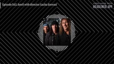 Episode 561: Anvil (with director Sacha Gervasi)