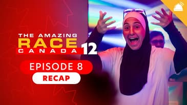 Amazing Race Canada: Season 12 Ep 8 Recap