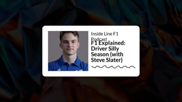 F1 Explained: Driver Silly Season (with Steve Slater) - Inside Line F1 Podcast