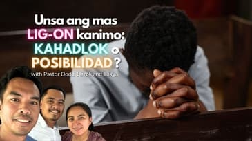 Ang Kahadlok Makabahin Apan ang Pagtuo Mobuntog sa Tanan