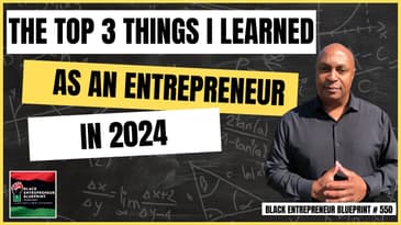 The Top 3 Things I Learned As An Entrepreneur In 2024