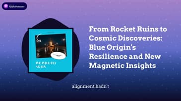 From Rocket Ruins to Cosmic Discoveries: Blue Origin's Resilience and New Magnetic Insights