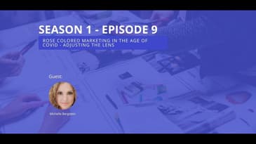 Rose Colored Marketing in the Age of Covid - Adjusting the Lens