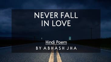 Never Fall In Love - Abhash Jha | Hindi Poem | Rhyme Attacks
