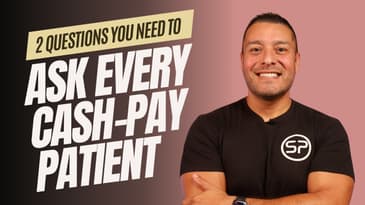 2 Questions You Need To Ask Every Cash-Pay Patient | Dr. Chris Garcia