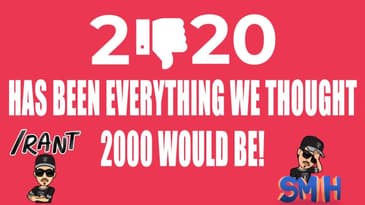 2020 Has Been Everything We Thought 2000 Would Be!