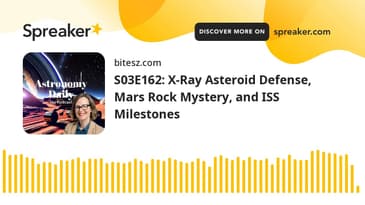 S03E162: X-Ray Asteroid Defense, Mars Rock Mystery, and ISS Milestones