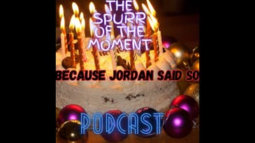Spurr Of The Moment Podcast: Because Jordan Said So