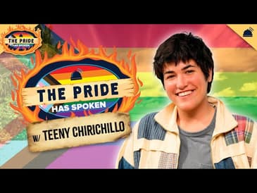 The Pride Has Spoken | Episode 16: Teeny Chirichillo