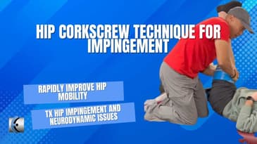 Manual Therapy for Hip Impingement - Hip Corkscrew Technique