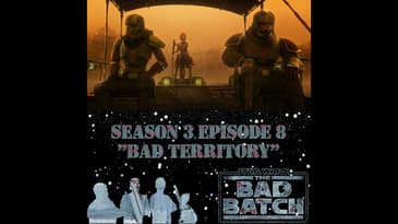 Star Wars The Bad Batch 308 Podcast