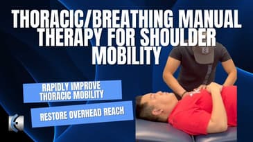 Thoracic/Breathing Manual Therapy for Shoulder Mobility