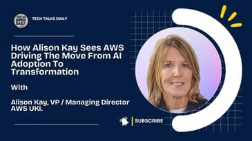 How Alison Kay Sees AWS Driving The Move From AI Adoption To Transformation