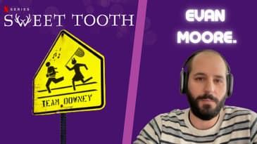 "Team Downey" Vice President and "Sweet Tooth" Producer Evan Moore.