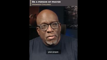 Wednesday Challenge - Be a Person of Prayer