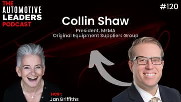 Ep 120: Getting to Know Collin Shaw, the next President of MEMA Original Equipment Suppliers Group