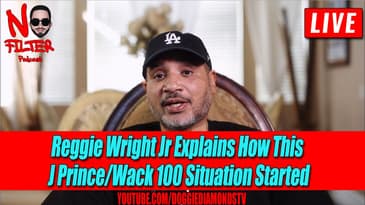 Reggie Wright Jr Explains How This J Prince/Wack 100 Situation Started