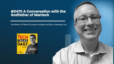 2470: A Conversation with HubSpot's Scott Brinker, Godfather of Martech