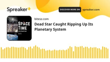 SpaceTime with Stuart Gary S25E71 | Dead Star Caught Ripping Up Its Planetary System | Podcast