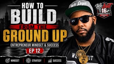 How to Build a Business From the Ground Up | Entrepreneur Mindset & Success (Revised)
