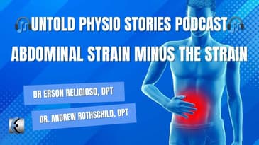 Untold Physio Stories Podcast -  Abdominal Strain Minus the Strain