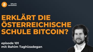 Episode 101 - Bitcoin und die Österreichische Schule mit Rahim Taghizadegan