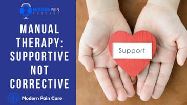 MPP 85: Manual Therapy - Supportive Not Corrective