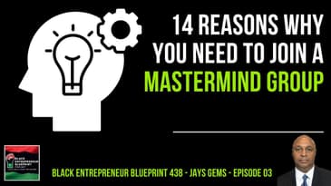 Jay’s Gems Episode 3 – Top 14 Reasons You Should Join A Mastermind Group