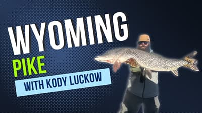 Wyoming Pike Fishing with Kody Luckow