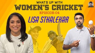The Lisa Sthalekar Journey | Episode 04 | What's up with Women's Cricket | R Ashwin
