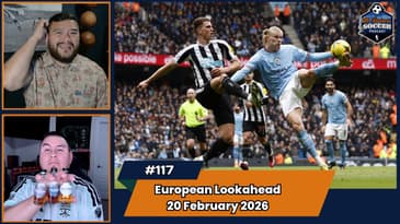 Premier League, Serie A, Bundesliga, La Liga Weekly Matchday Preview | EP117 Feb 20th, 2026