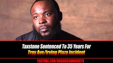 Taxstone Sentenced To 35 Years For Troy Ave/Irving Plaza Incident