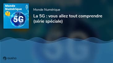 La 5G : vous allez tout comprendre (série spéciale)