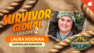 Survivor Global: Survivor 49 Ep 2 with Laura Noonan