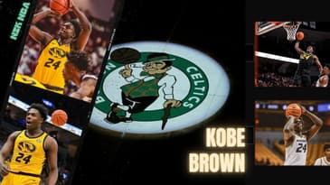 Boston Celtics Draft Nominees Vol.1: Kobe Brown