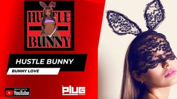 Bunny Love | Hustle Bunny #plugnetwork #podcast #hustlebunny