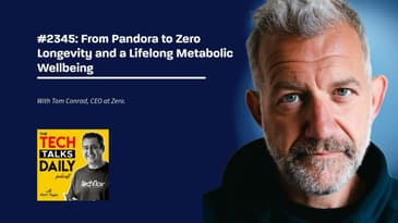 2345: Tom Conrad's Silicon Valley Story: From Pandora to Zero Longevity and a Lifelong Metabolic...