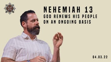 Nehemiah 13 - God Renews His People on an Ongoing Basis