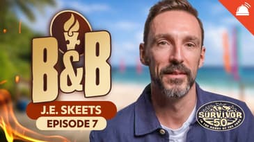 Survivor 50 B&B Ep 7 Recap w/ J.E. Skeets