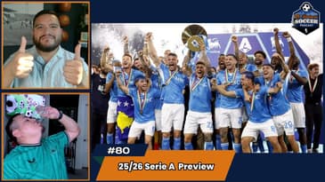 Previewing Every Serie A Team for the 2025/26 Season | EP 80 August 17th, 2025