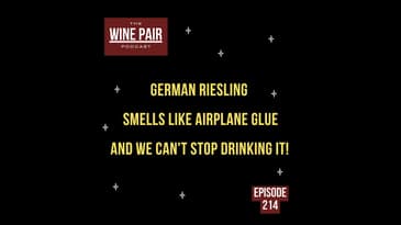 German Riesling Smells Like Airplane Glue and We Can't Stop Drinking It!