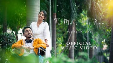 Tu Meri Hai Naa Song | Official Music Video | Abhash Jha