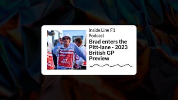Inside Line F1 Podcast - Brad enters the Pitt-lane - 2023 British GP Preview
