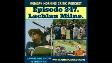 (Episode 247) "Minari" Cinematographer: Lachlan Milne.