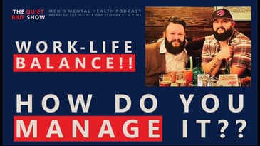 Work Life Balance | THE QUIET RIOT SHOW | Ep. 23