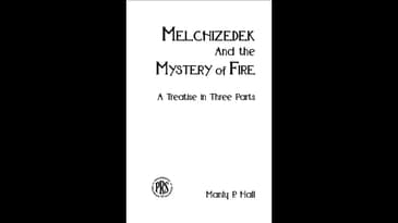 Melchizedek And The Mystery Of Fire  -  Part 2